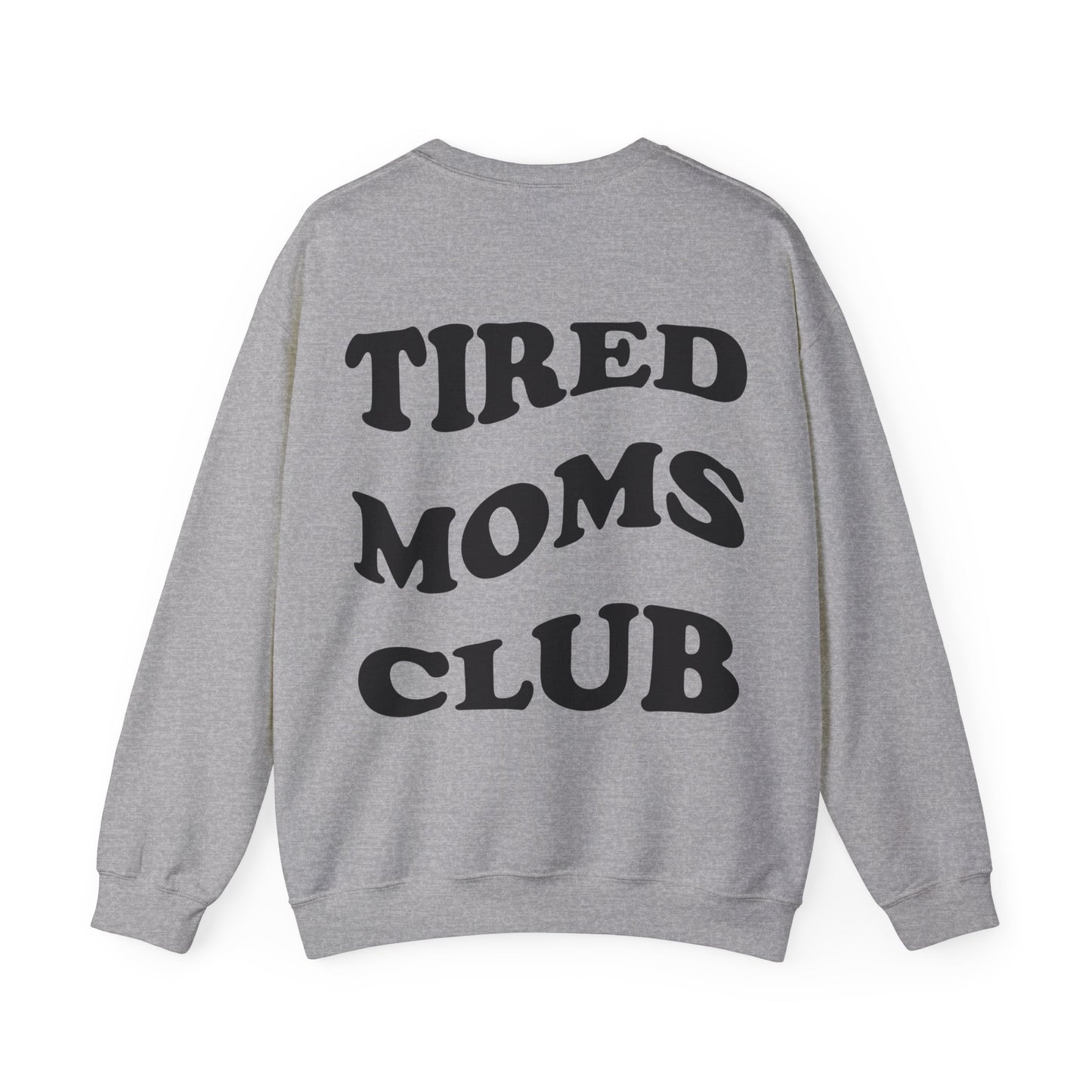 Tired Moms Club Crewneck Sweatshirt