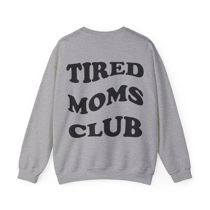 Tired Moms Club Crewneck Sweatshirt