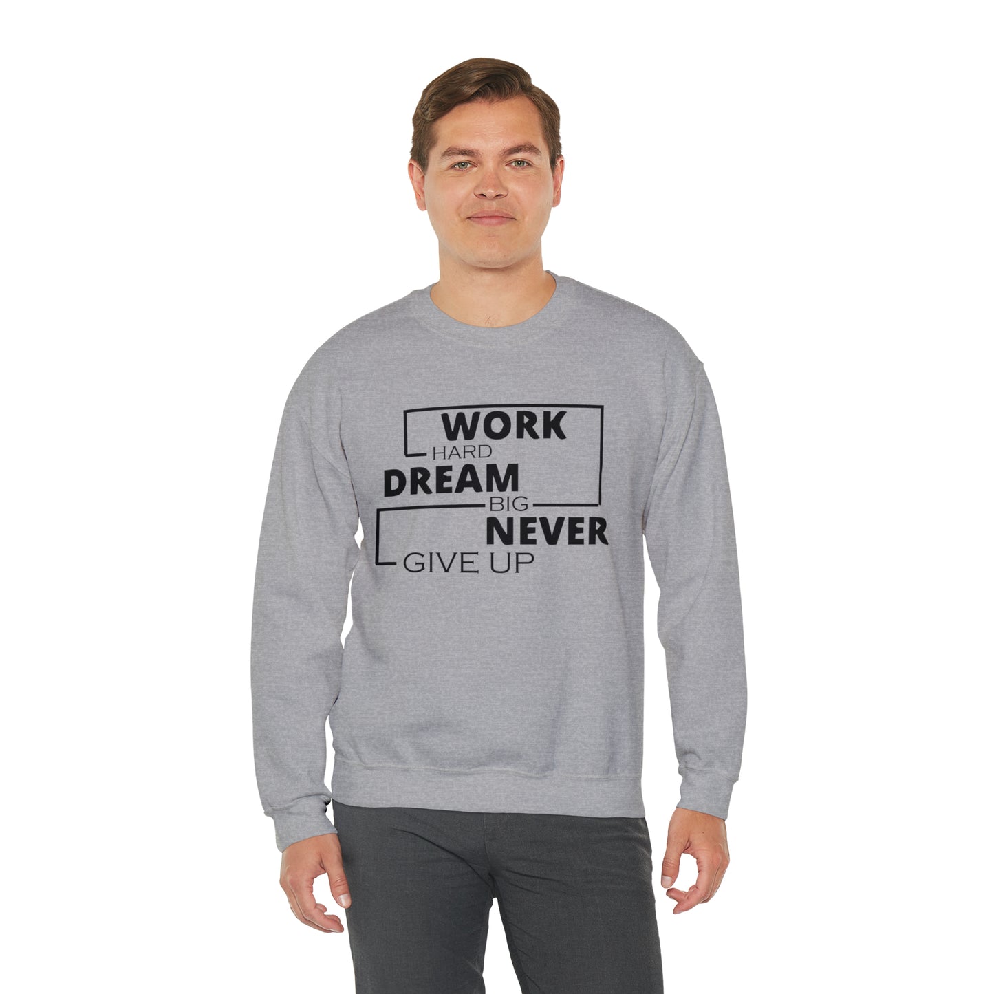 Work hard Dream big never give up Crewneck Sweatshirt