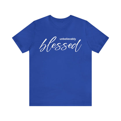 Unbelievable blessed T-Shirt