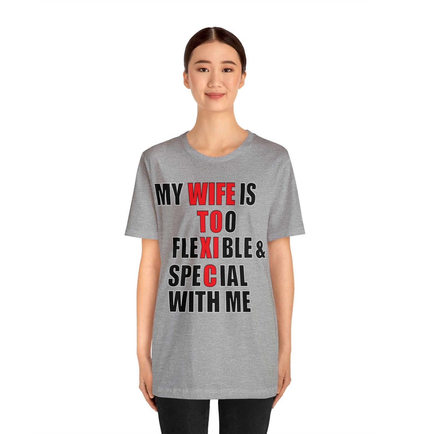 My wife is toxic-flexible & special T-Shirt