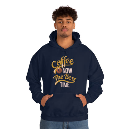 Coffee Is Now The Best Time Hoodie