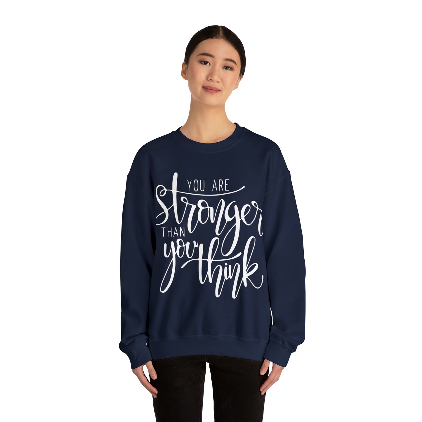 You are stronger than you think Crewneck Sweatshirt