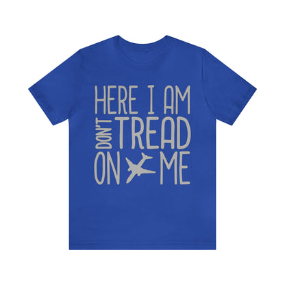 HERE I AM DON'T TREAD ON ME T-Shirt