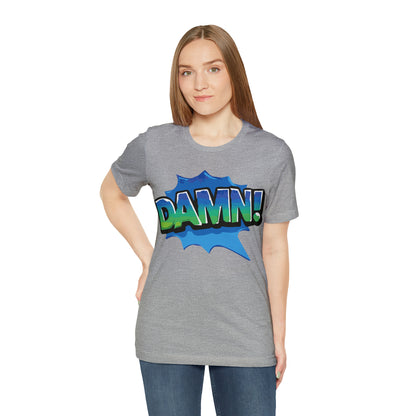 Damn! colorful T-Shirt