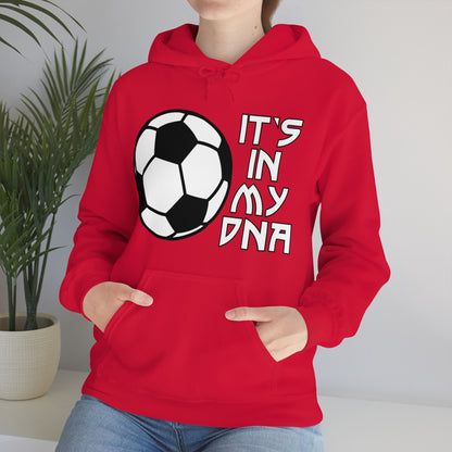 Soccer is in my DNA Hoodie