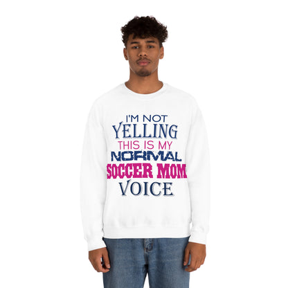 I'm not yelling I'm a normal soccer mom Crewneck Sweatshirt