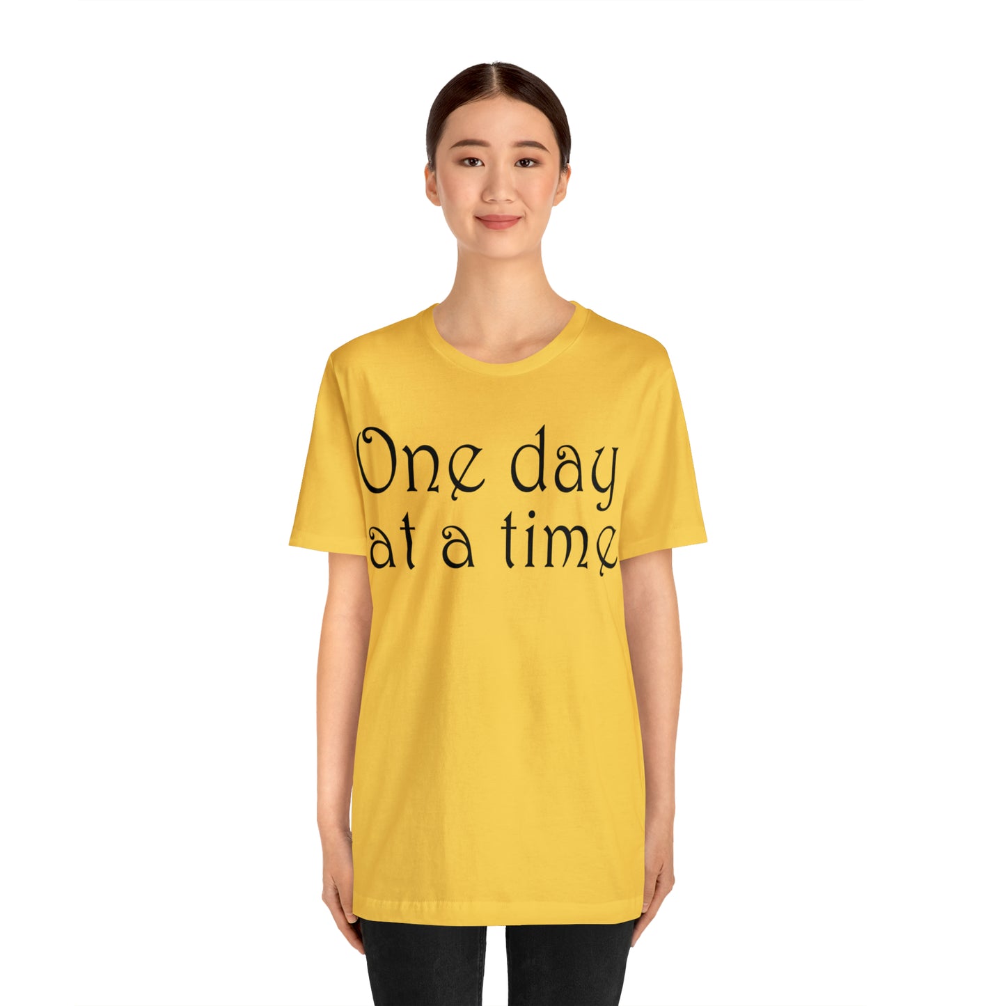 One day at a time T-Shirt