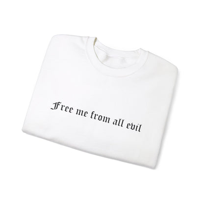 Free me from all evil Crewneck Sweatshirt