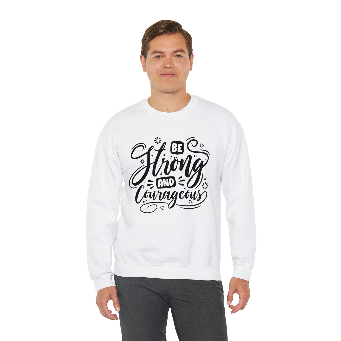 Be strong and Courageous Crewneck Sweatshirt