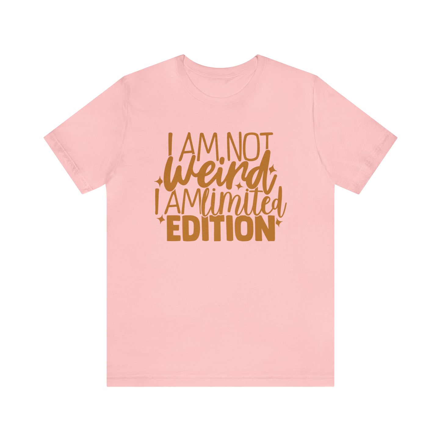 I Am Not Weird I Am Limited Edition T-Shirt