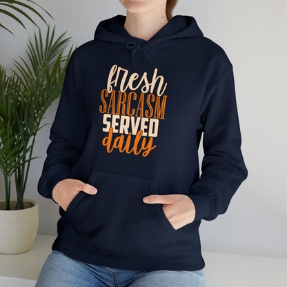 Fresh Sarcasm Served Daily Hoodie