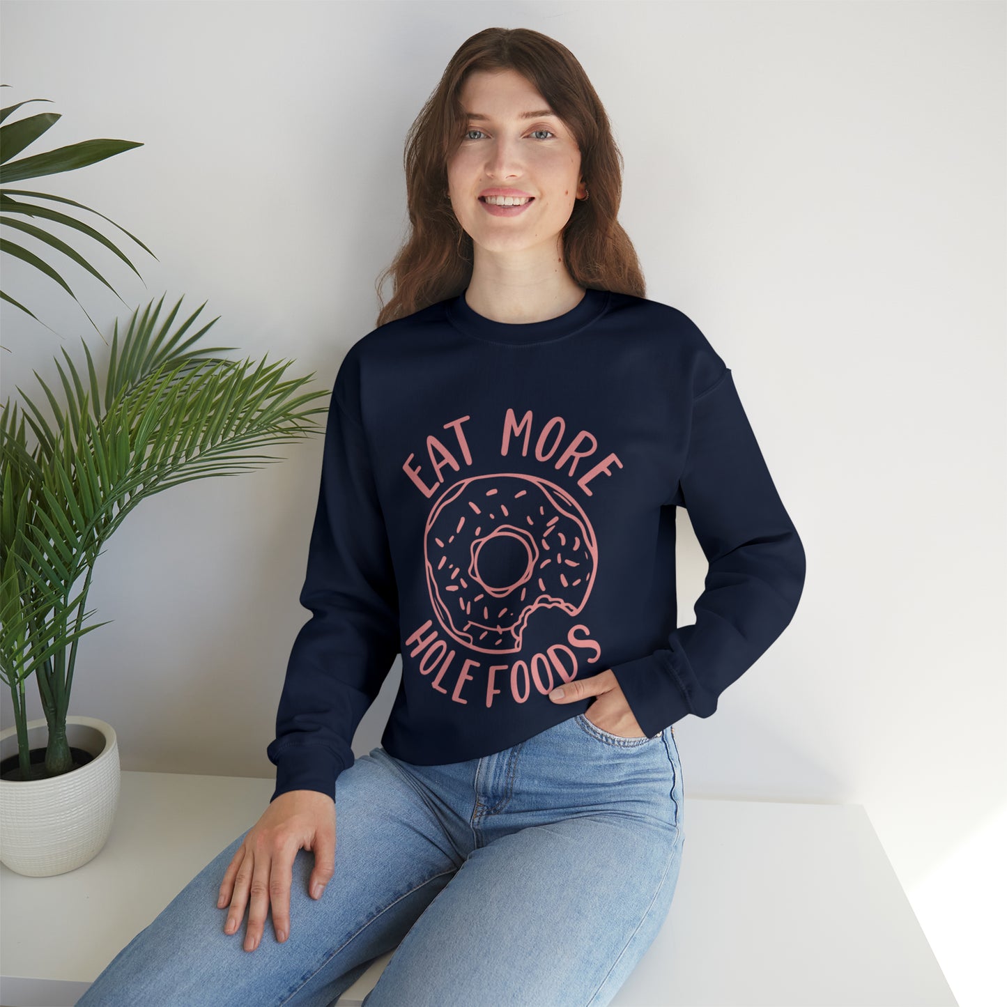 Eat more hole foods Crewneck Sweatshirt