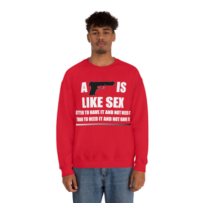 A Gun is Like Sex Crewneck Sweatshirt