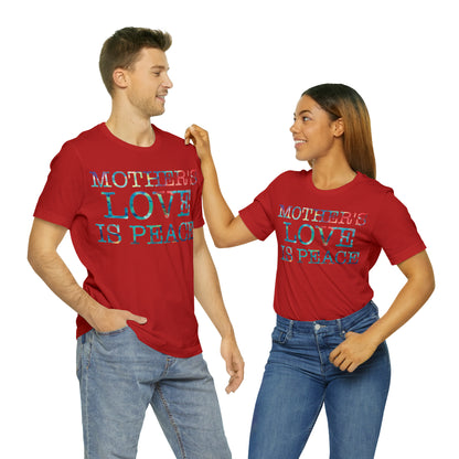 Mothers love is peace T-Shirt