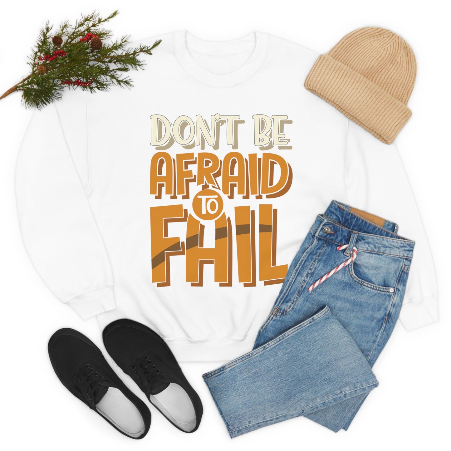 Don't Be Afraid to Fail Crewneck Sweatshirt