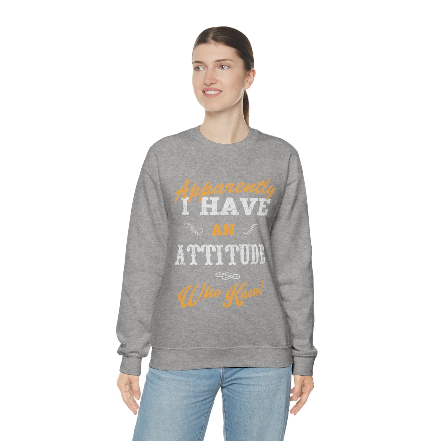 Apparently I Have an Attitude Who Knew! Crewneck Sweatshirt