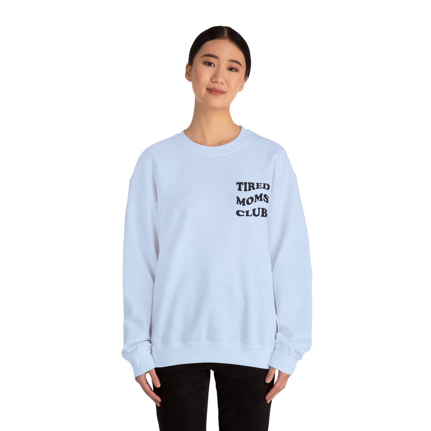 Tired Moms Club Crewneck Sweatshirt