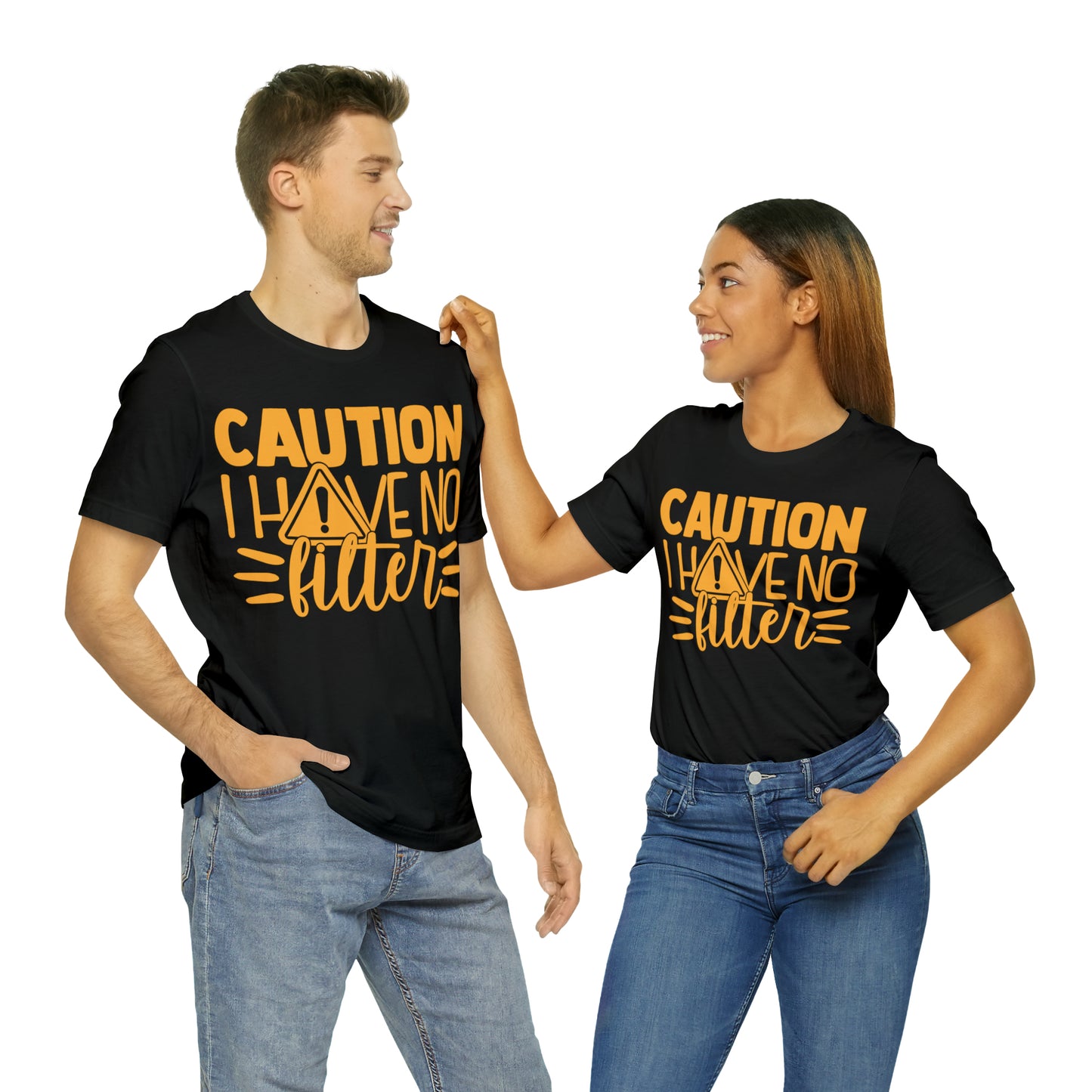 Caution I Have No Filter T-Shirt