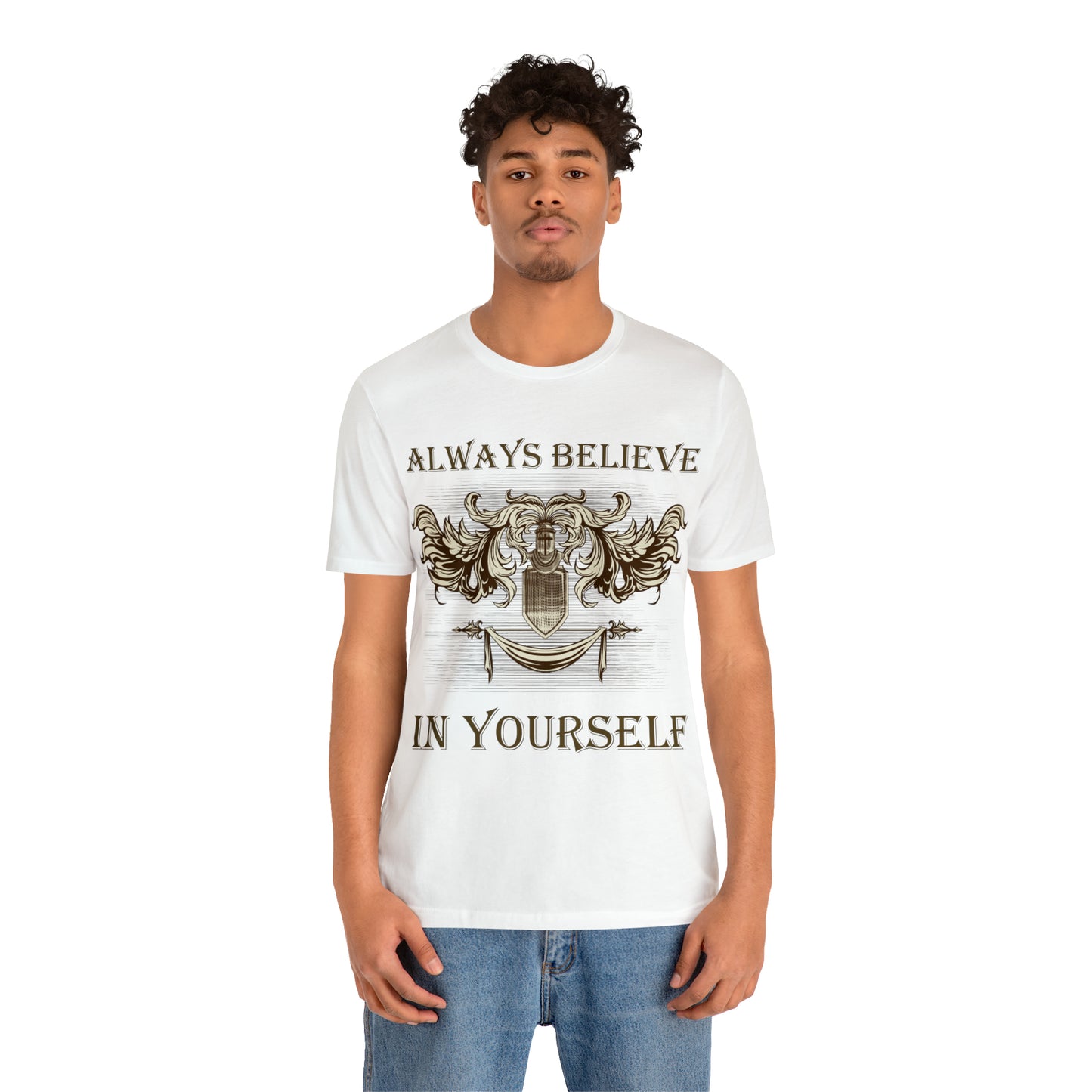 Always Believe In Yourself T-Shirt