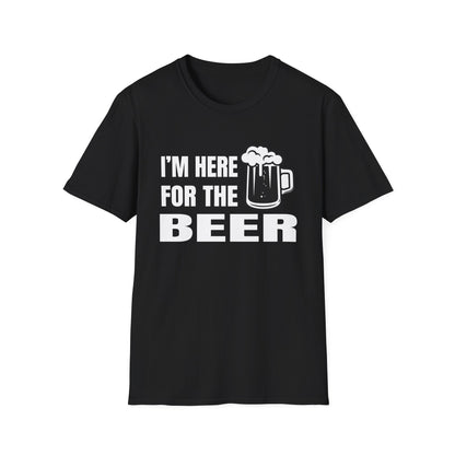 I'm here for the beer T-Shirt