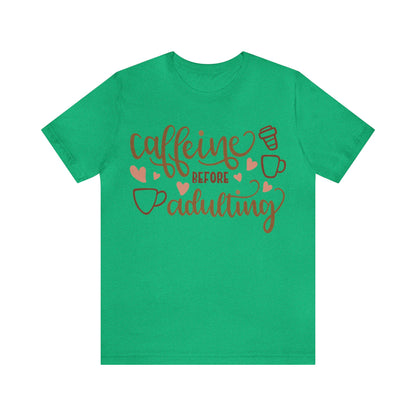 Caffeine before adulting T-Shirt