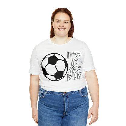 Soccer is in my DNA T-Shirt