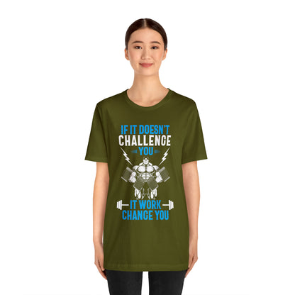 If It Doesn't Challenge You T-Shirt