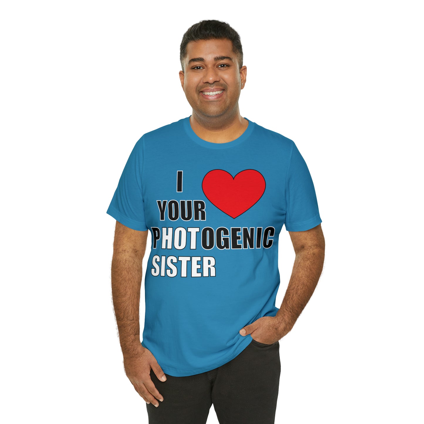 I love your pHOTogenic sister T-Shirt