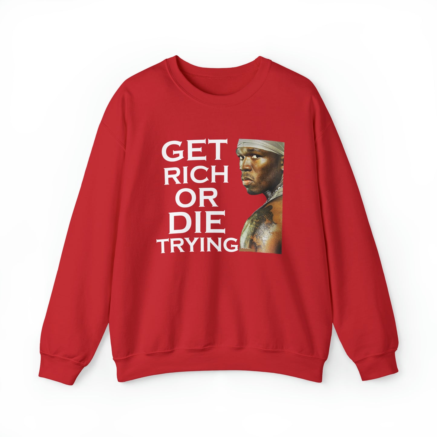 Get rich or die trying Crewneck Sweatshirt