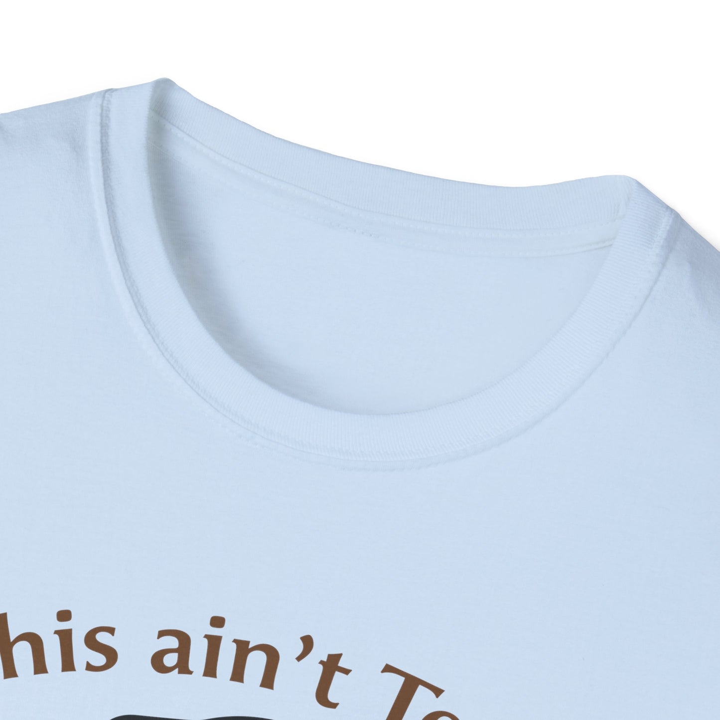 This ain't Texas T-Shirt