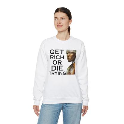 Get rich or die trying Crewneck Sweatshirt