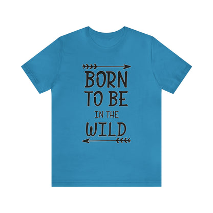 Born To Be In The Wild T-Shirt