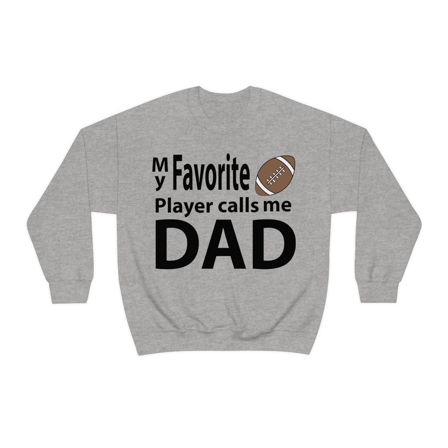 My Favorite Football Player Calls Me Dad Crewneck Sweatshirt