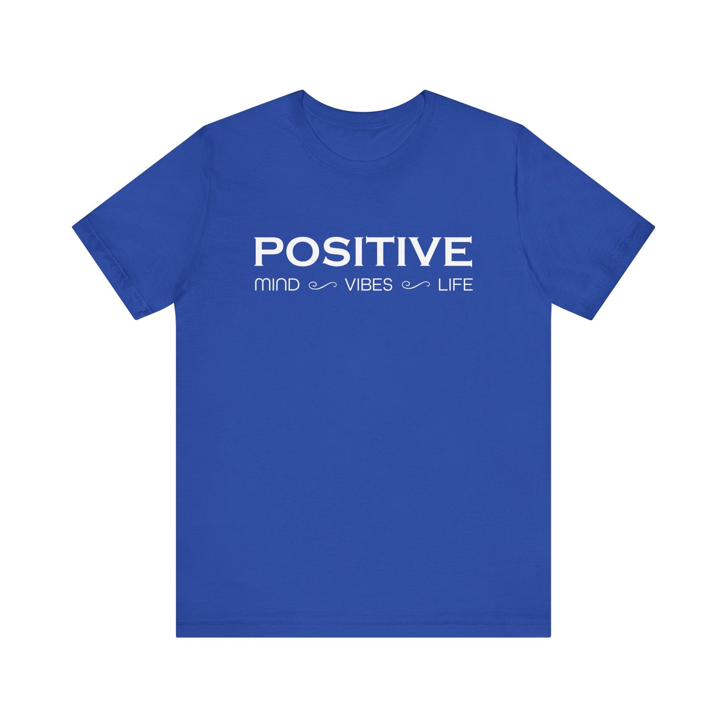 Positive mind vibes and life T-Shirt