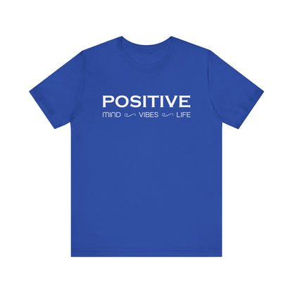 Positive mind vibes and life T-Shirt