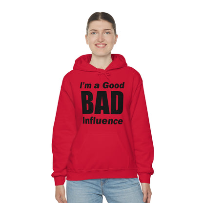 I'm a good bad influence Hoodie