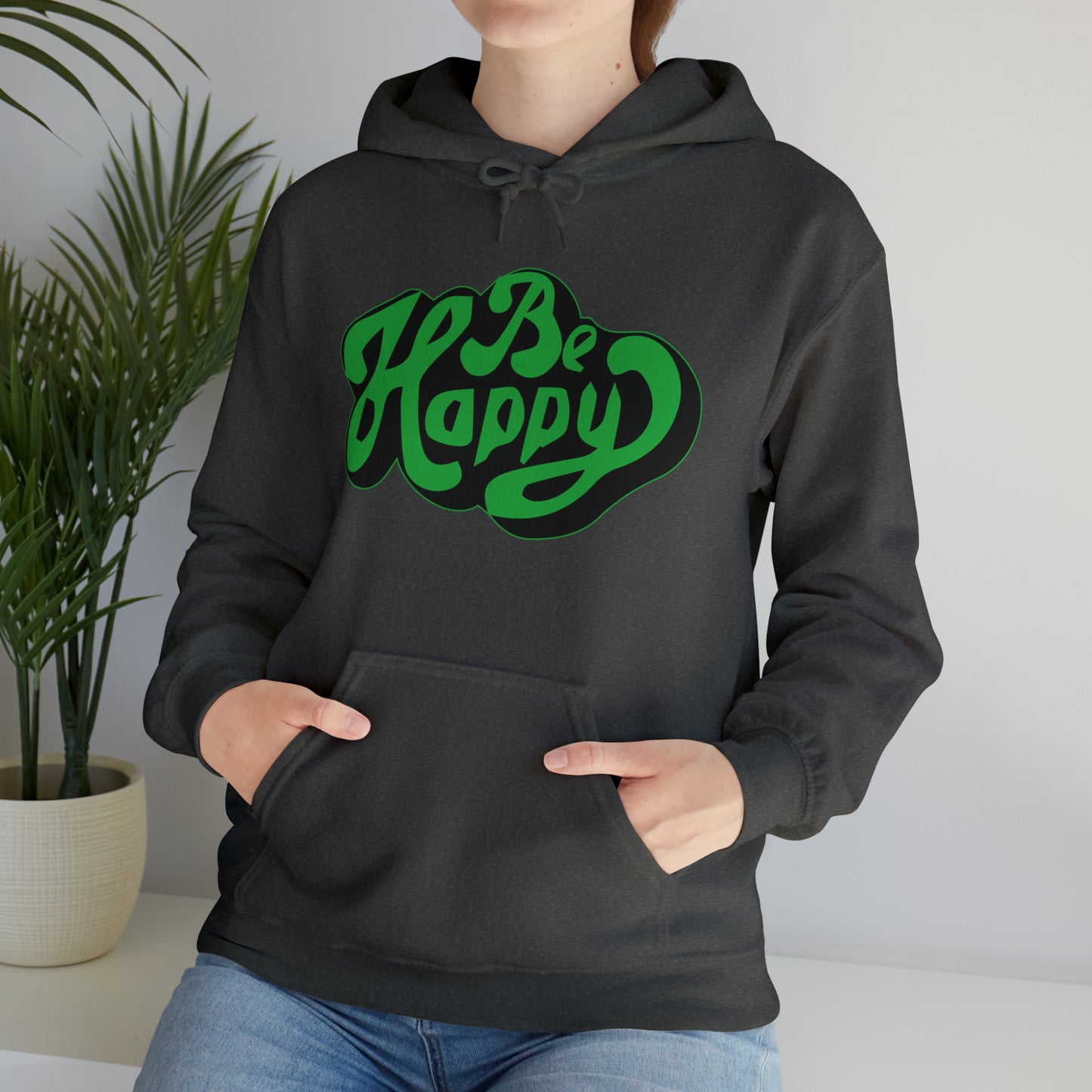 Be happy Hoodie