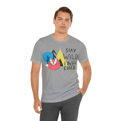 Stay wild my- child T-Shirt