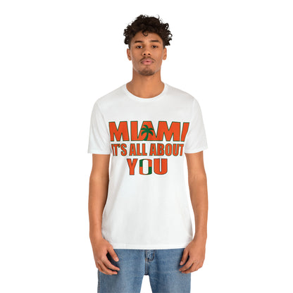 Miami is all about you T-Shirt