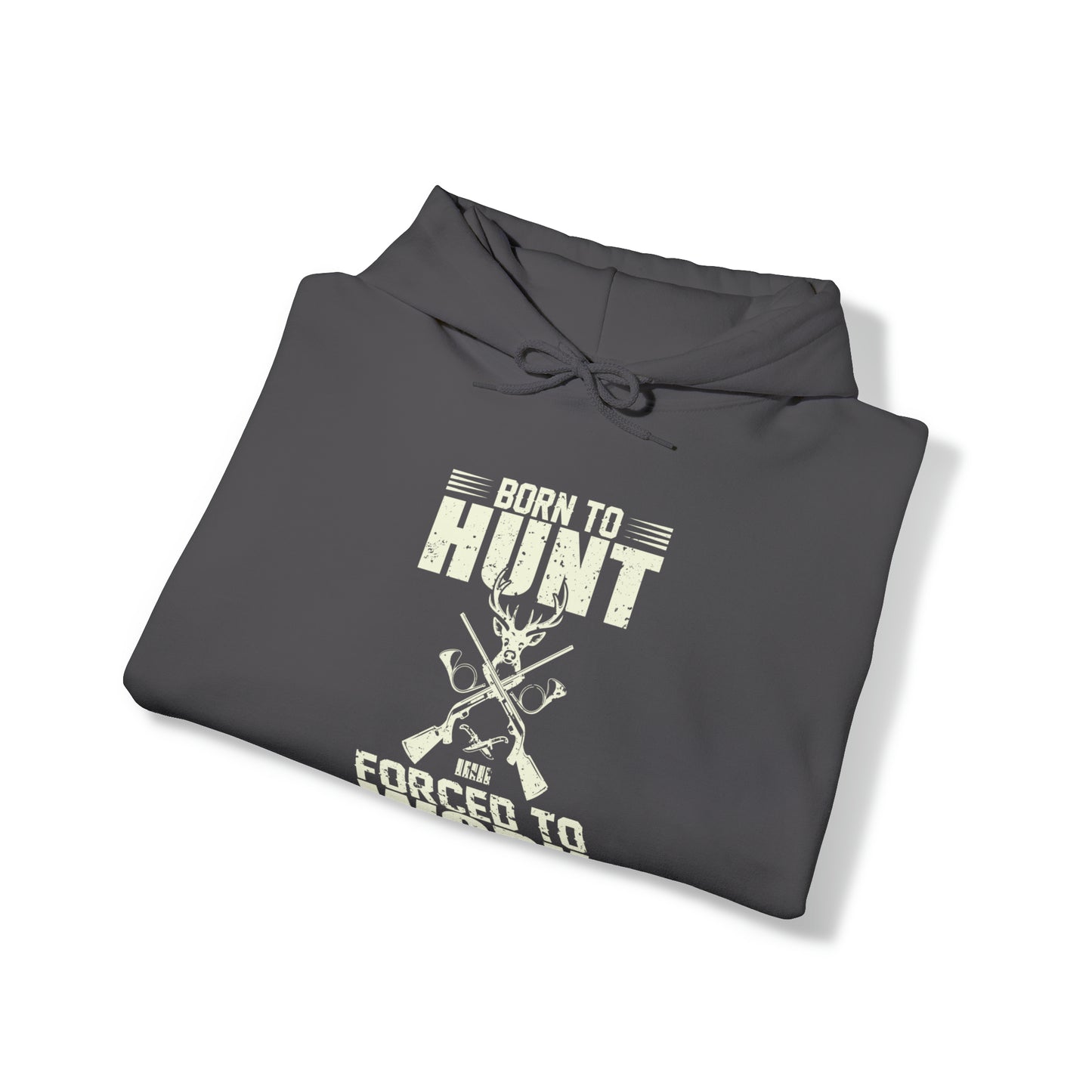 Born to hunt forced to work Hoodie