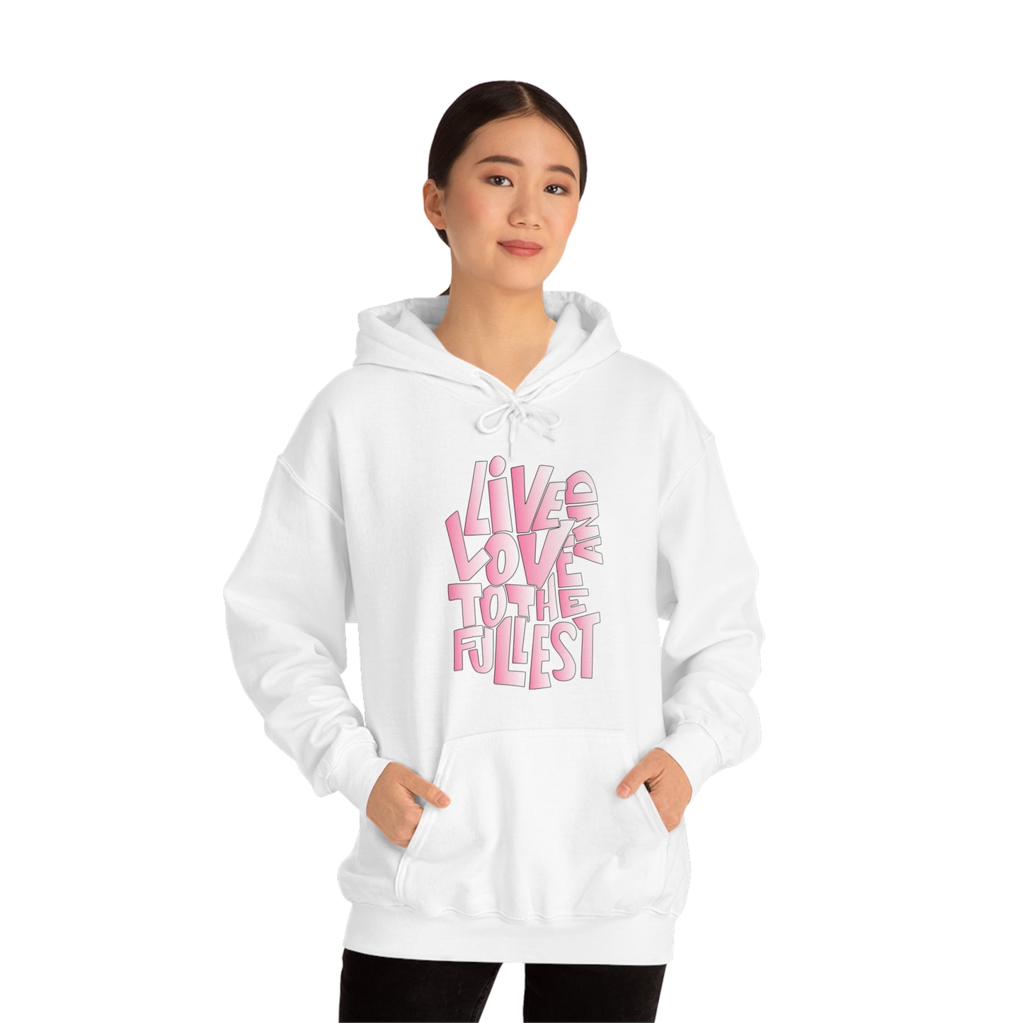 Live and love to the fullest 2 Hoodie