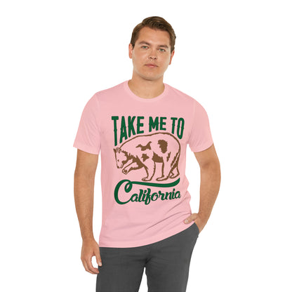 Take me to California T-Shirt