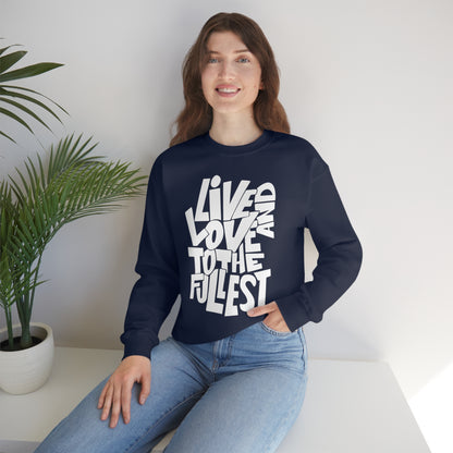 Live and love to the fullest Crewneck Sweatshirt