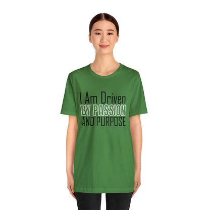 Driven by passion and purpose T-Shirt