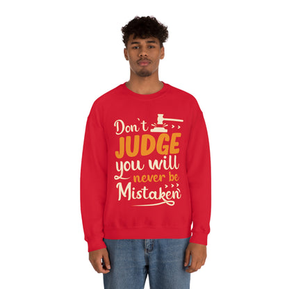 Don't Judge You Will Never Be Mistaken Crewneck Sweatshirt