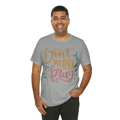 Don't worry pray T-Shirt