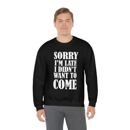 Sorry I'm late Crewneck Sweatshirt