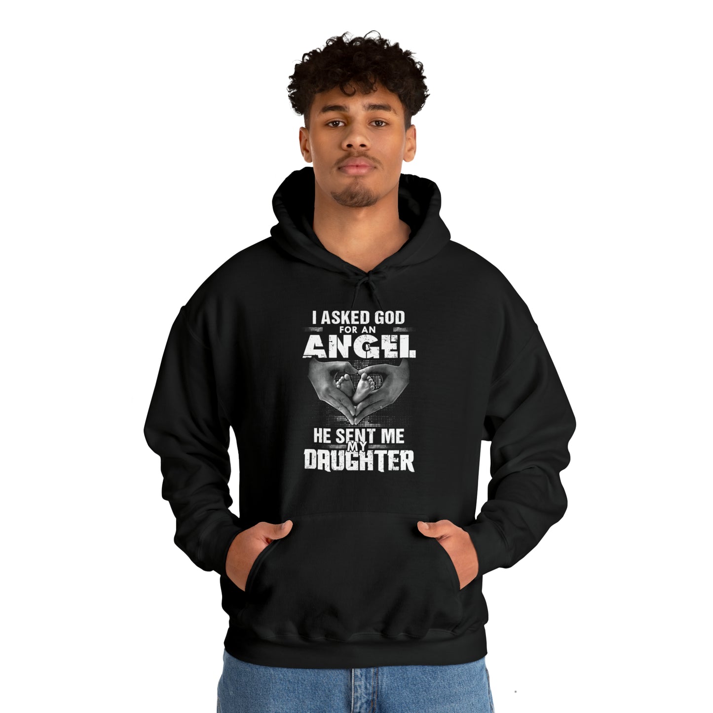 Asked for an Angel God send my Daughter Hoodie