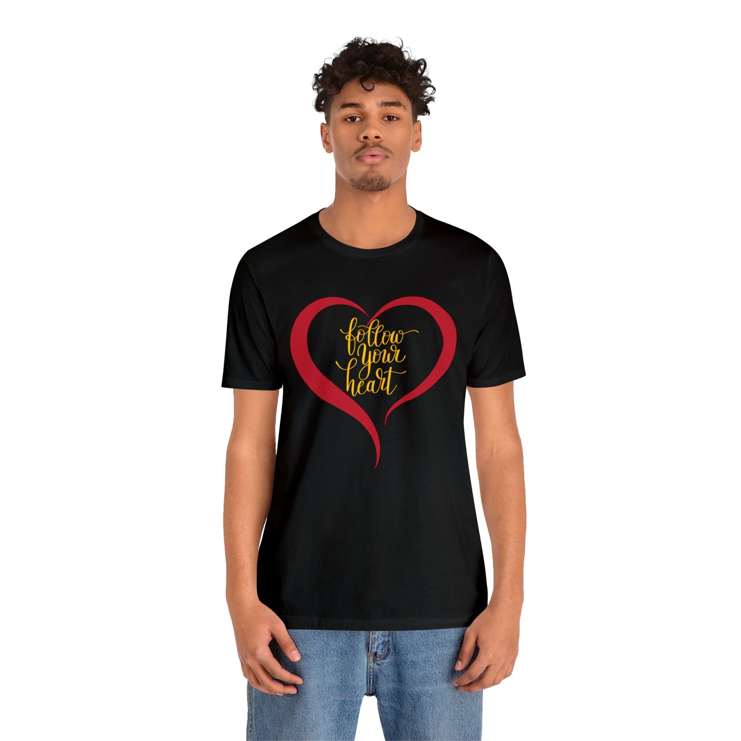 Follow your heart T-Shirt